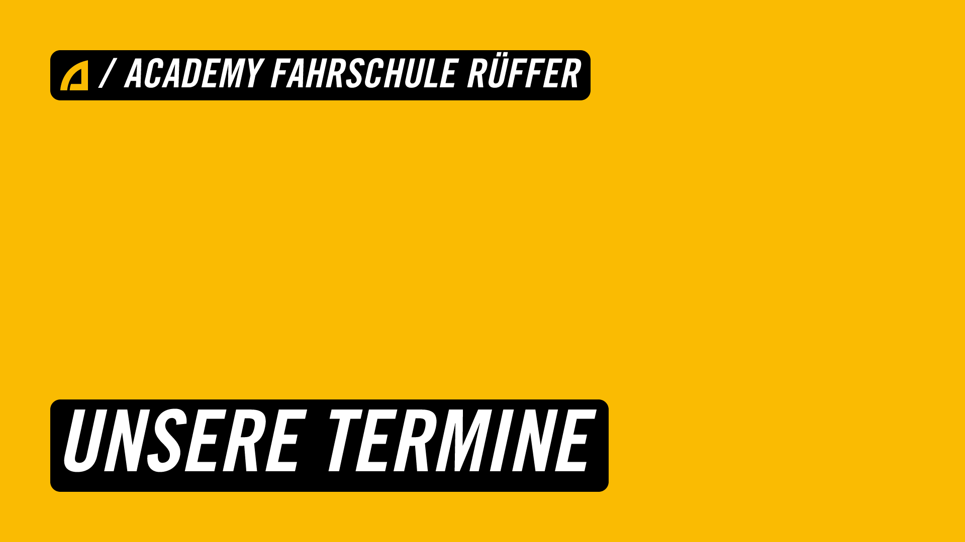 Unsere Termine | ACADEMY Fahrschule Rüffer